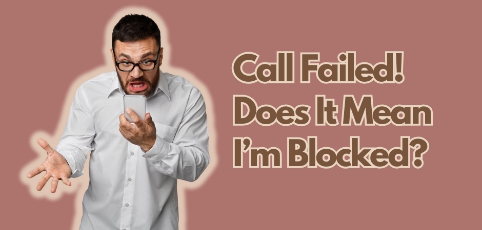 Does Call Failed Mean Blocked