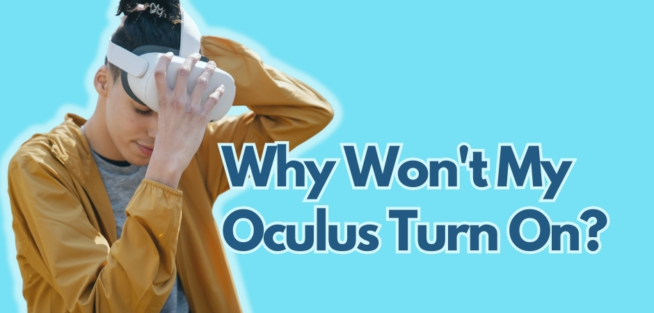 Why Wont My Oculus Turn On