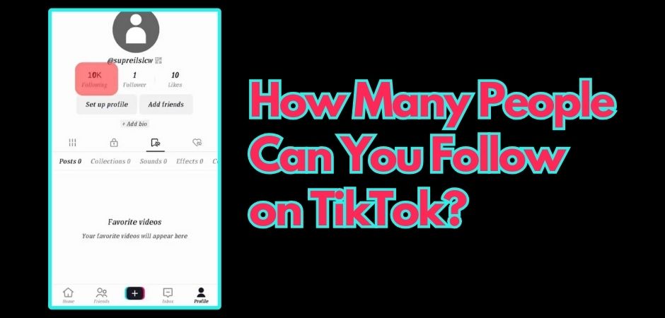 How Many People Can I Follow on TikTok