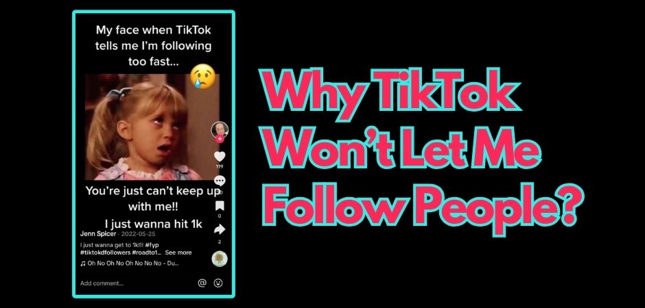 Why Cant I Follow Anyone on TikTok