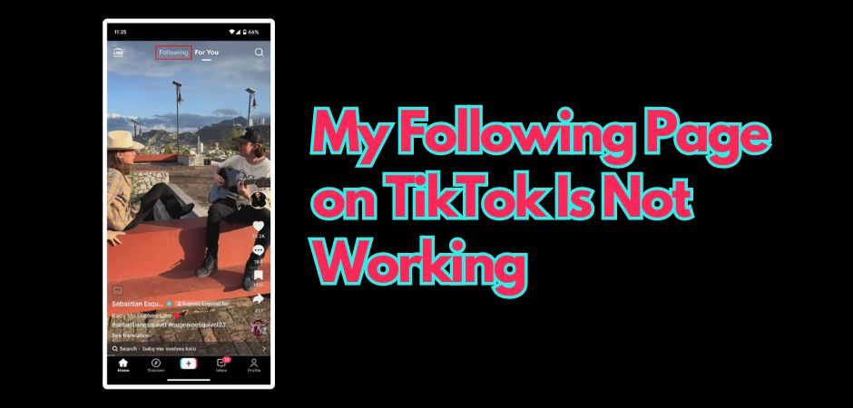 Why Is My Following Page on TikTok Not Working