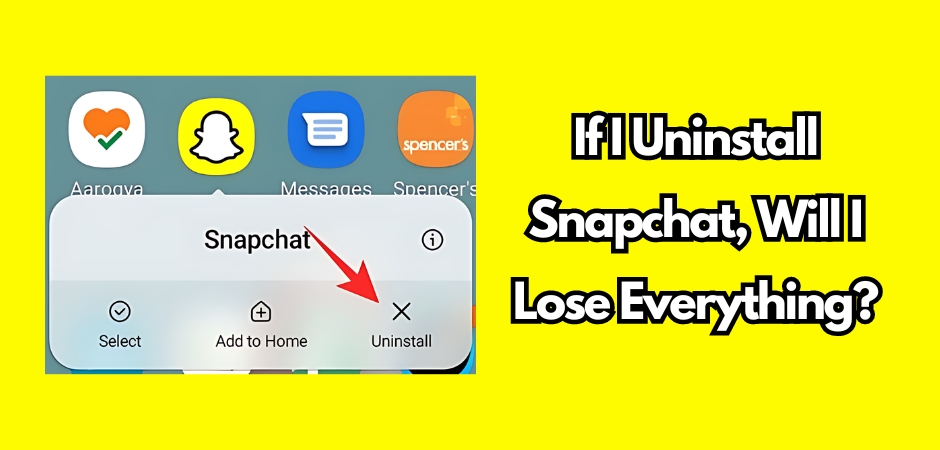 If I Uninstall Snapchat, Will I Lose Everything?